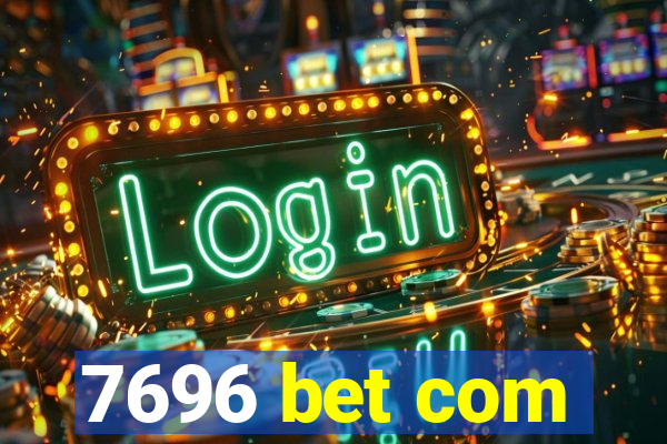 7696 bet com